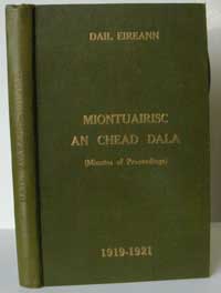 Dail Eireann: The Minutes of Proceedings of the First Parliament of the Republic of Ireland