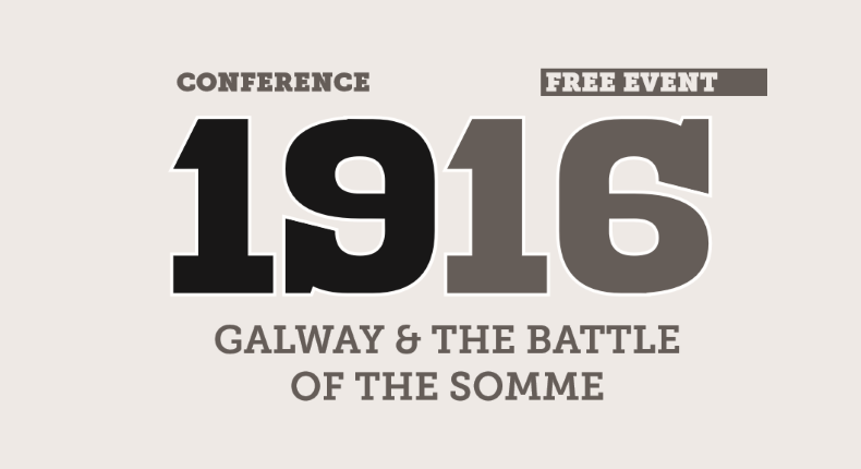 1916 Galway and The Battle of the SOMME conference 