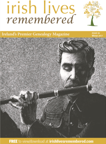 Irish Lives Remembered Issue 39 Winter 2017