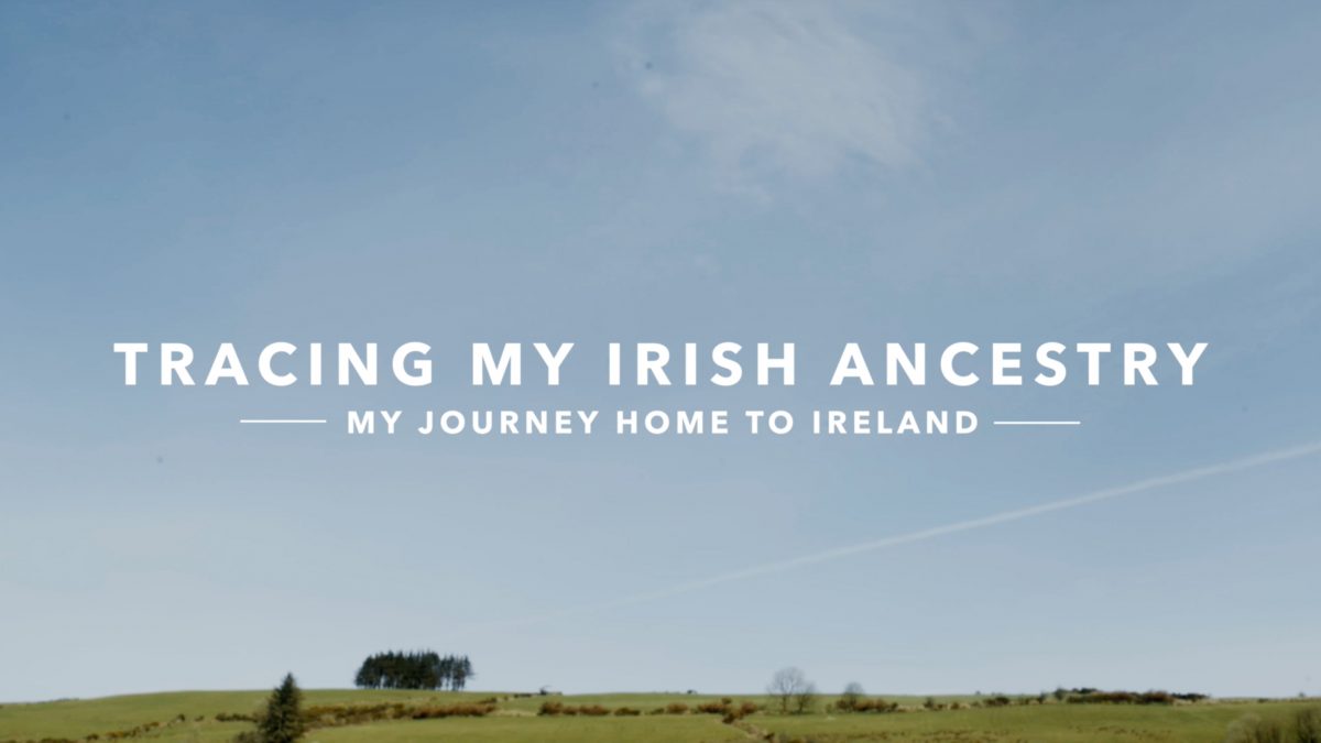 Tracing my Irish Ancestry: My Journey Home to Ireland