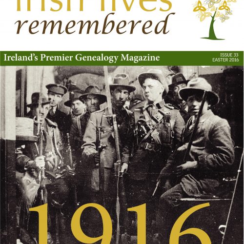 Irish Lives Remembered Issue 33 Easter 2016