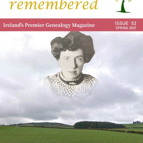 Irish Lives Remembered Issue 52 Spring 2021