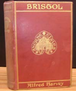 Harvey's Bristol: A Historical and Topographical Acount of the City (1906)